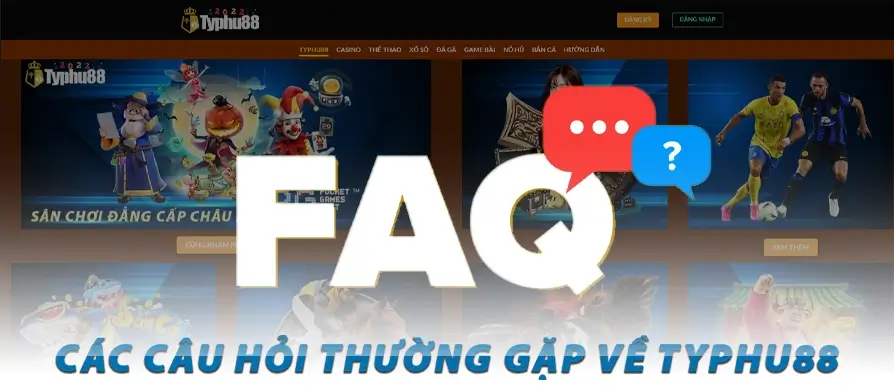 Các câu hỏi thường gặp về TYPHU88