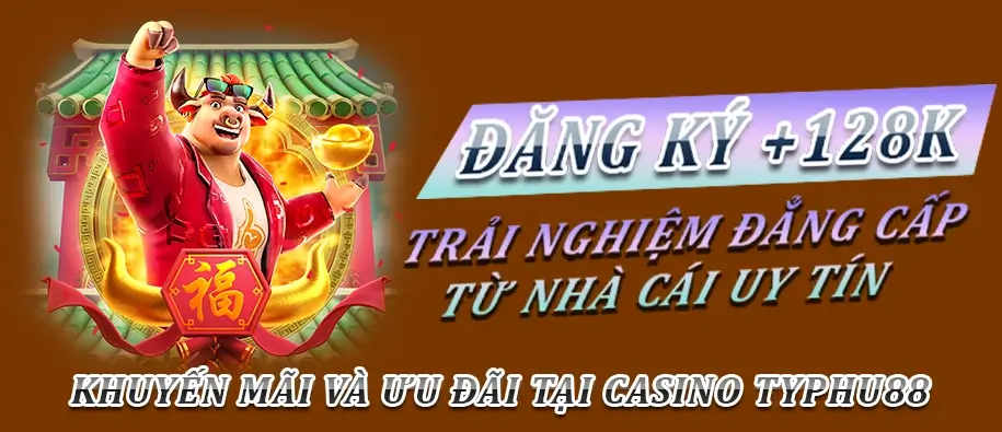 Khuyến mãi và ưu đãi tại Casino TYPHU88