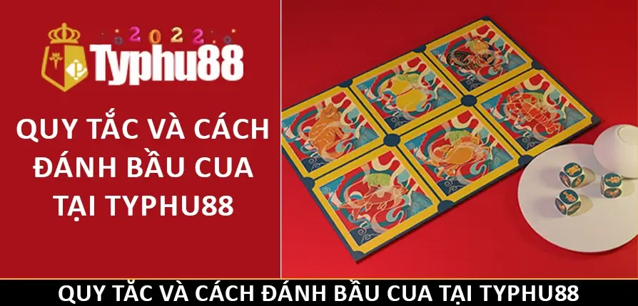 Quy tắc và cách đánh bầu cua tại TYPHU88